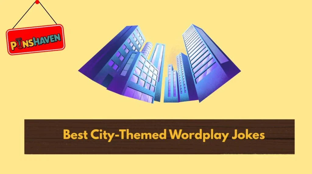 Best City-Themed Wordplay Jokes