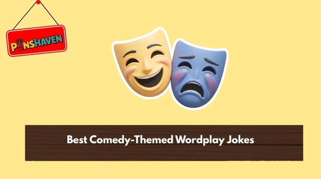 Best Comedy-Themed Wordplay Jokes