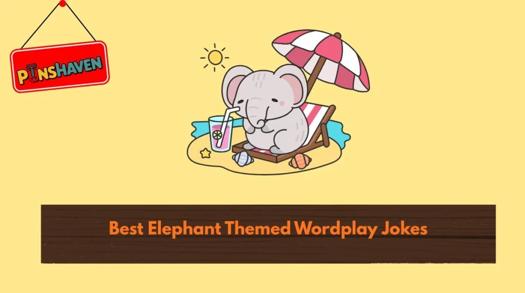 Best Elephant Themed Wordplay Jokes