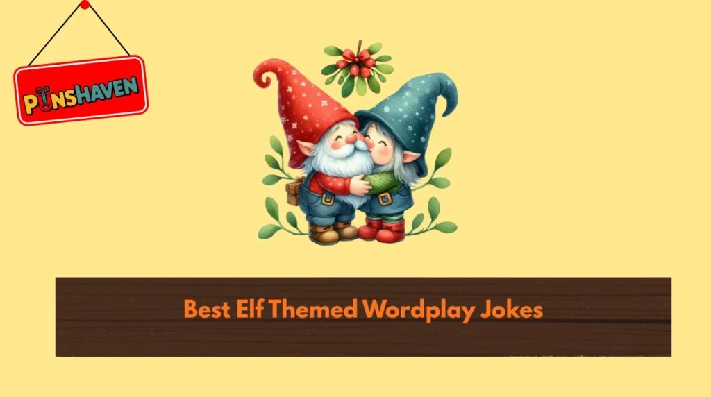 Best Elf Themed Wordplay Jokes