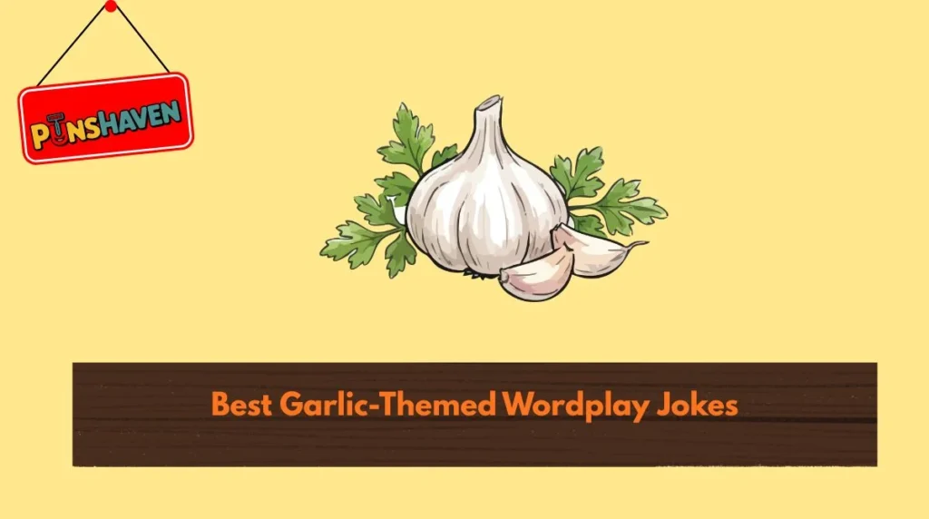 Best Garlic-Themed Wordplay Jokes