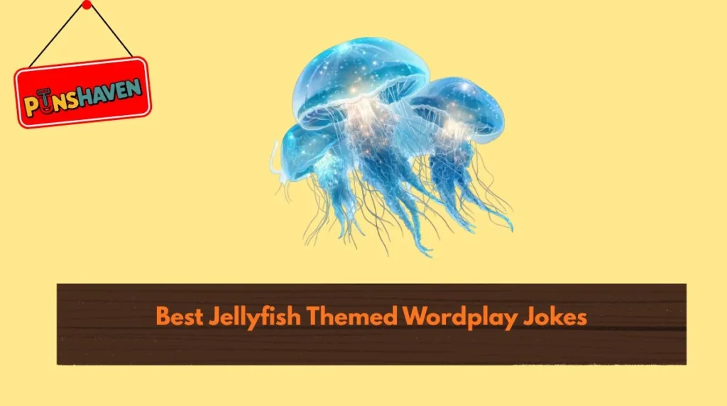 Best Jellyfish Themed Wordplay Jokes