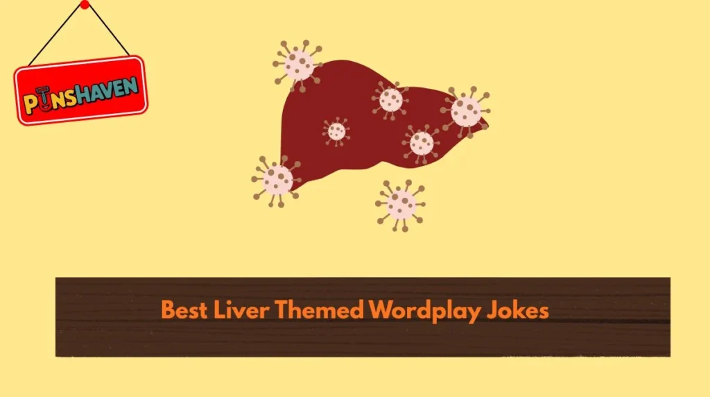 Best Liver Themed Wordplay Jokes