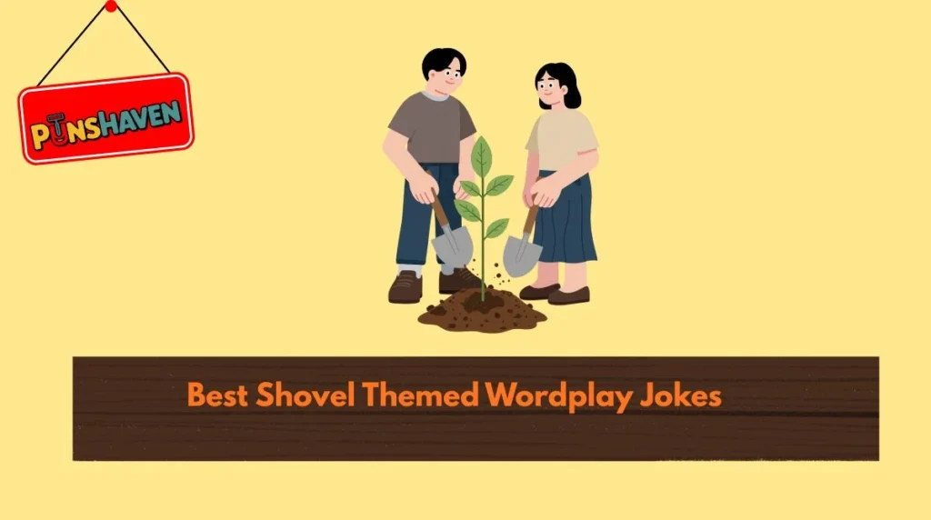 Best Shovel Themed Wordplay Jokes