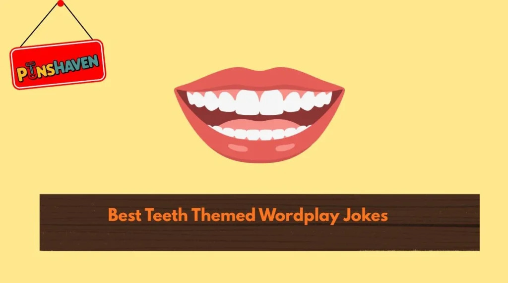 Best Teeth Themed Wordplay Jokes