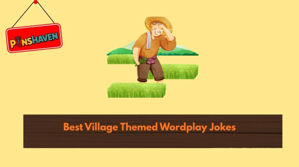 Best Village Themed Wordplay Jokes