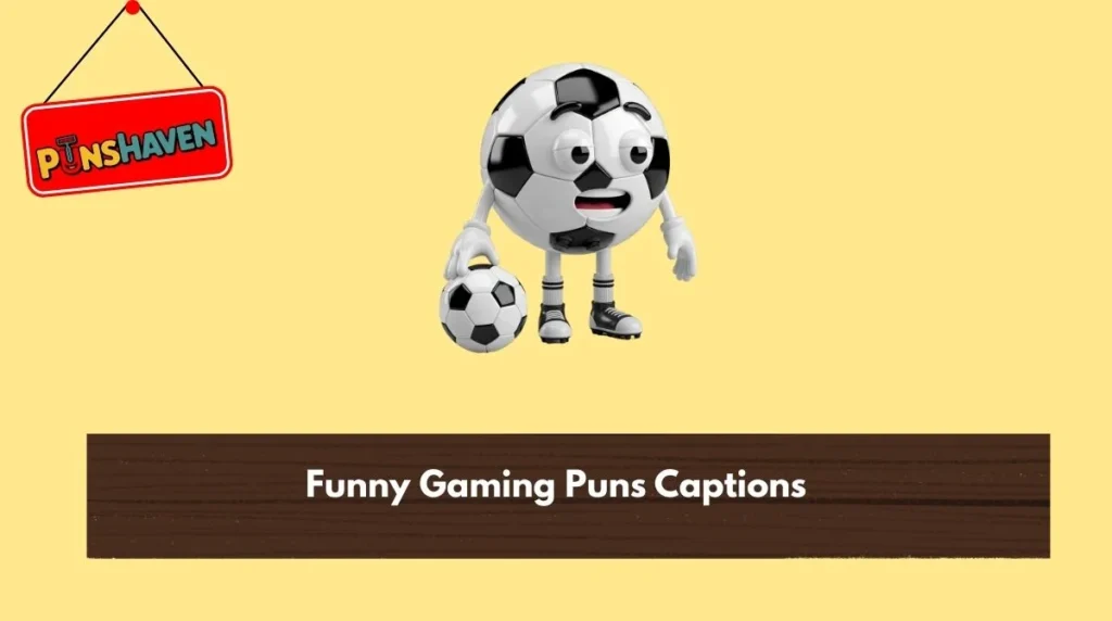 Funny Gaming Puns Captions