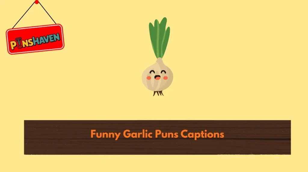 Funny Garlic Puns Captions