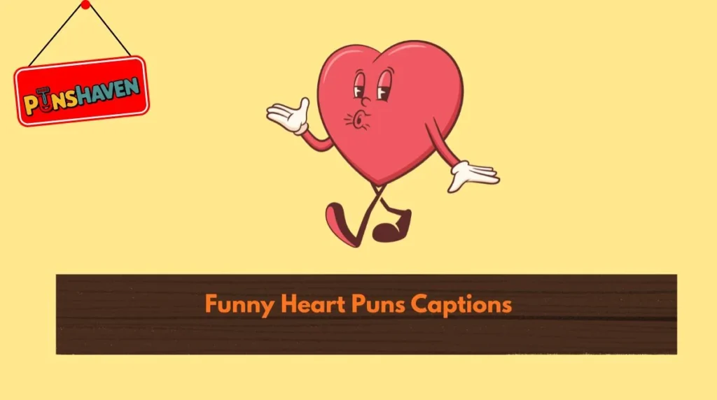 Funny Heart Puns Captions