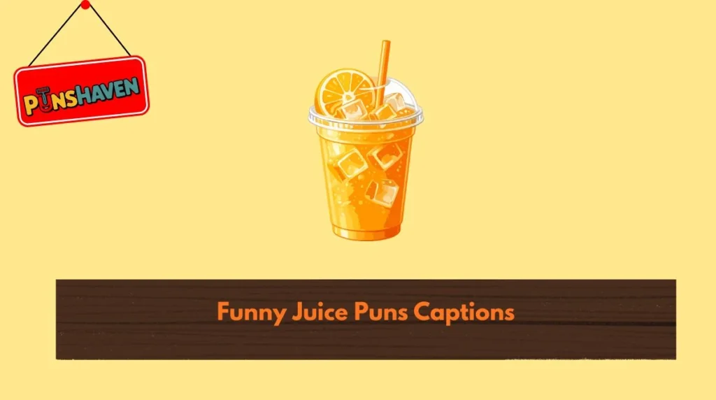 Funny Juice Puns Captions