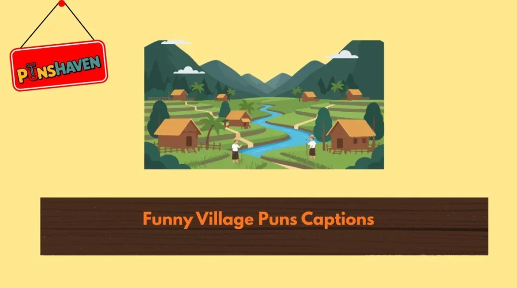 Funny Village Puns Captions