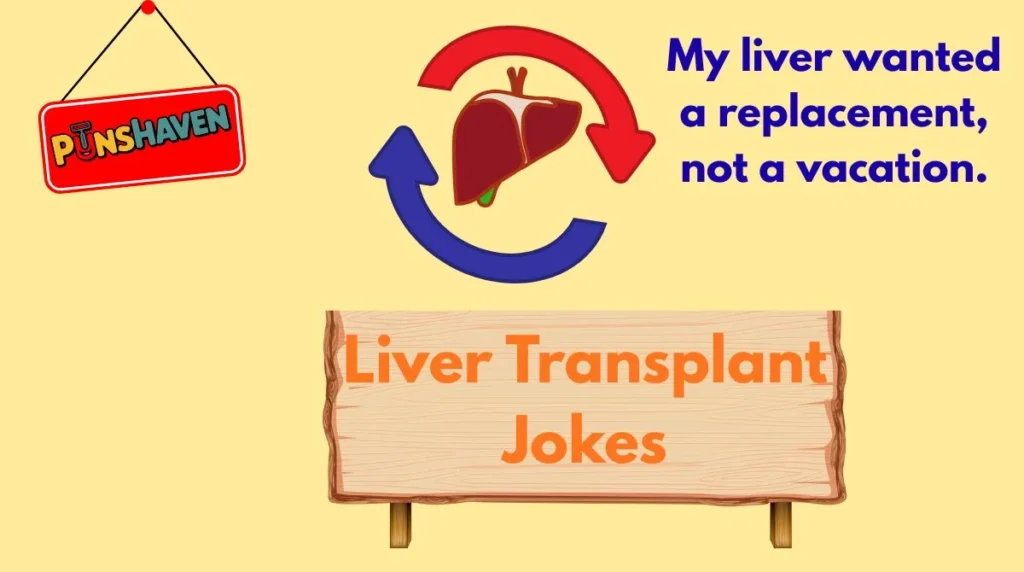 Liver Transplant Jokes
