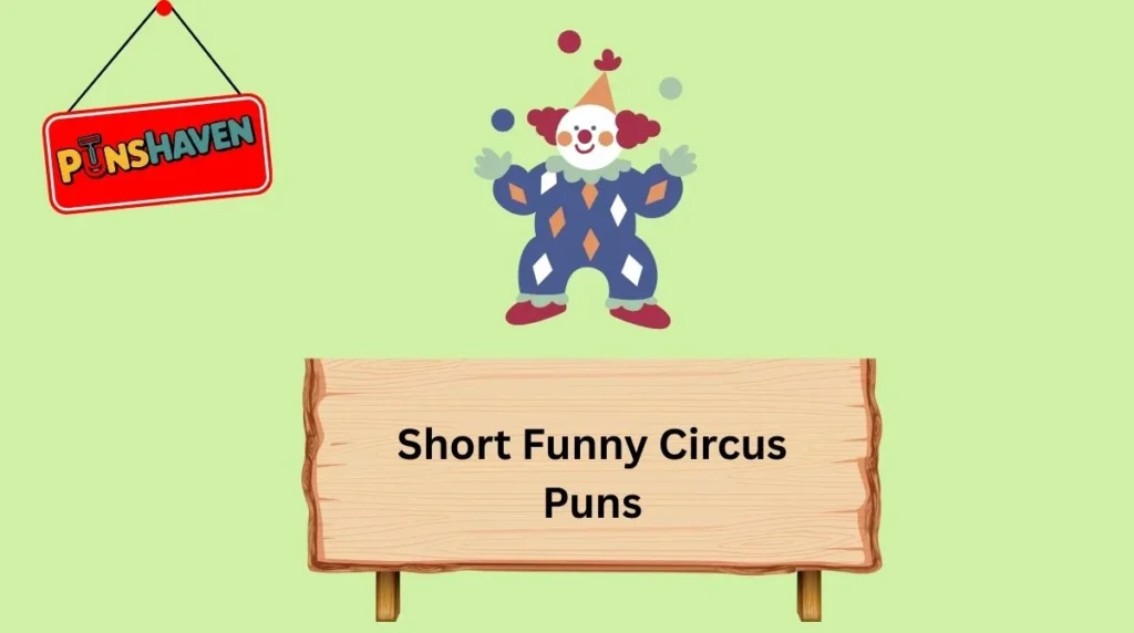 Short Funny Circus Puns