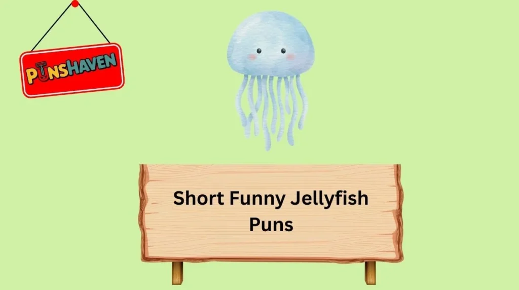 Short Funny Jellyfish Puns
