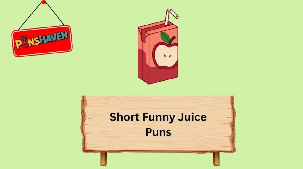 Short Funny Juice Puns
