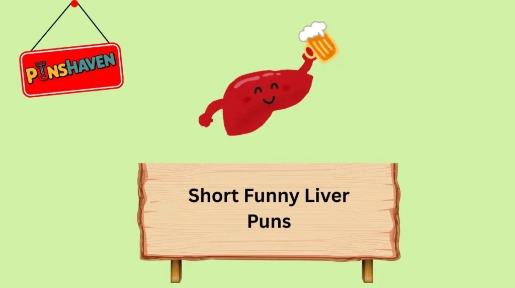Short Funny Liver Puns