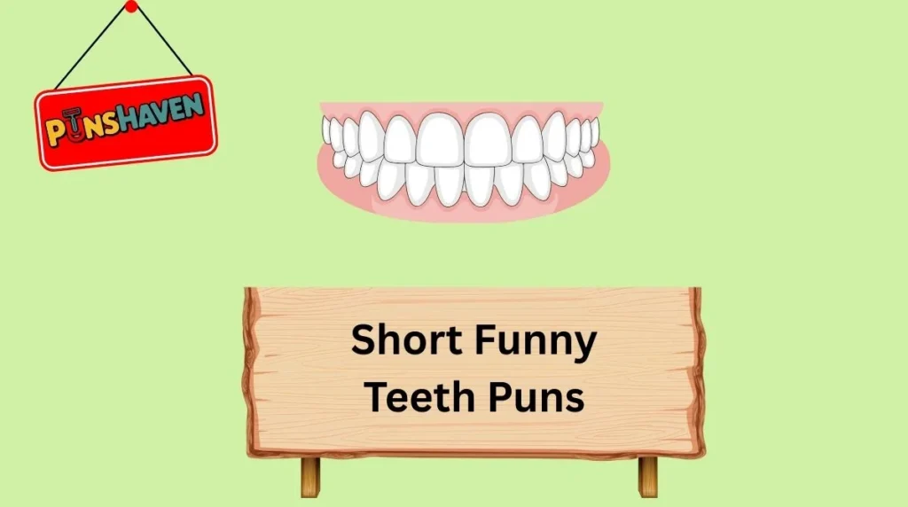 Short Funny Teeth Puns