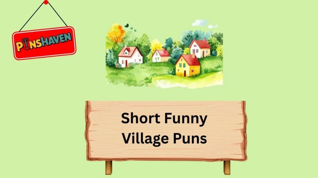 Short Funny Village Puns