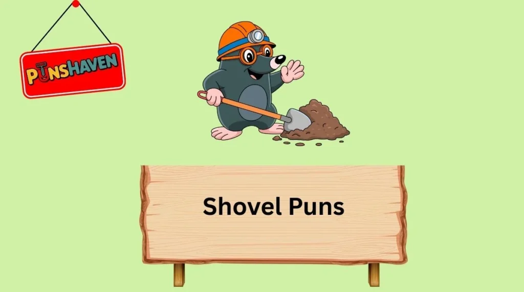 Shovel Puns
