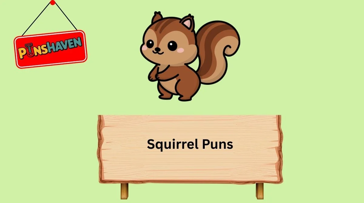 Squirrel Puns