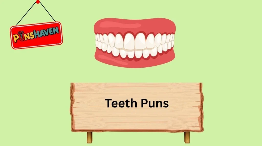 Teeth Puns