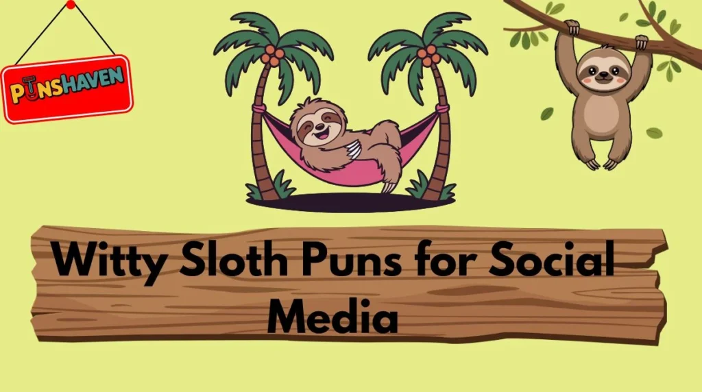 Witty Sloth Puns for Social Media
