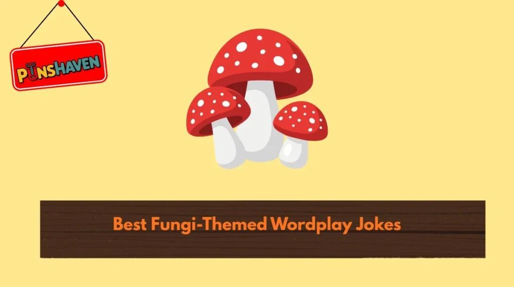 Best Fungi-Themed Wordplay Jokes