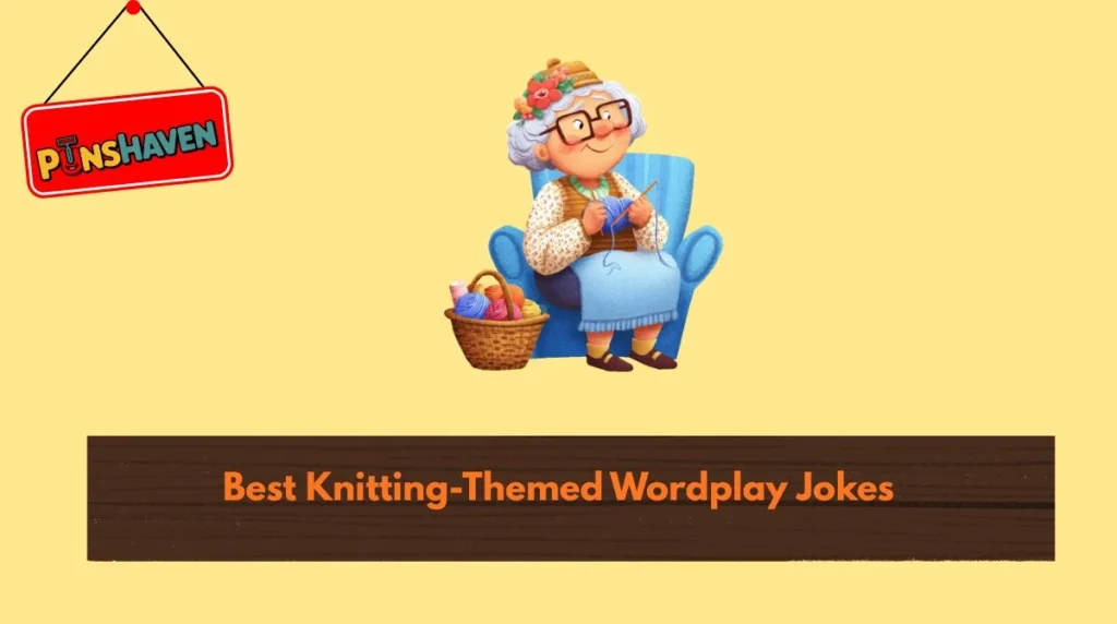 Best Knitting-Themed Wordplay Jokes
