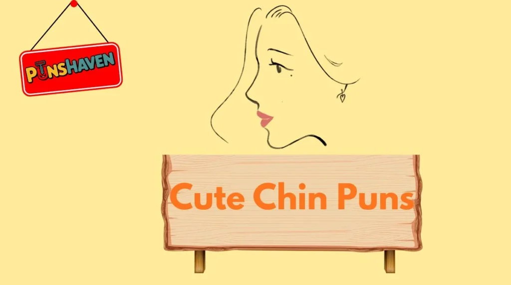 Cute Chin Puns