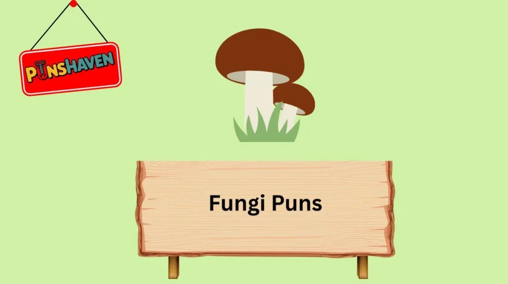 Fungi Puns