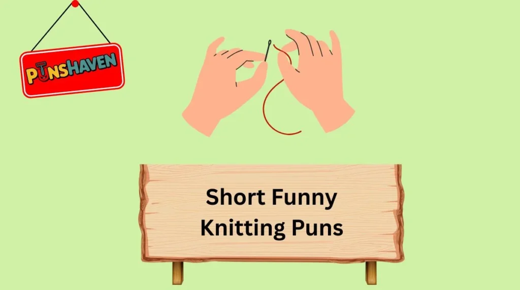 Short Funny Knitting Puns