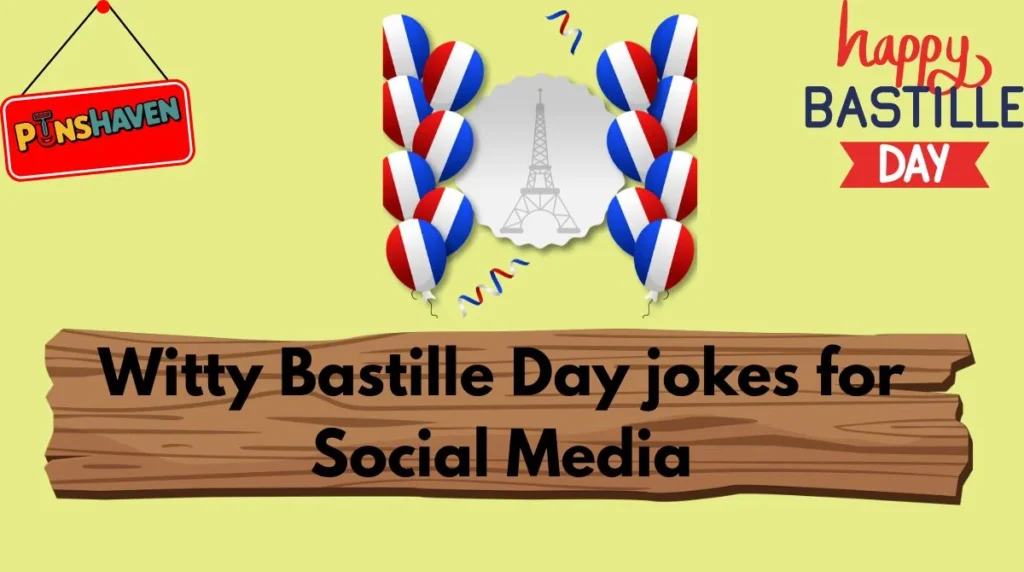 Witty Bastille Day jokes for Social Media