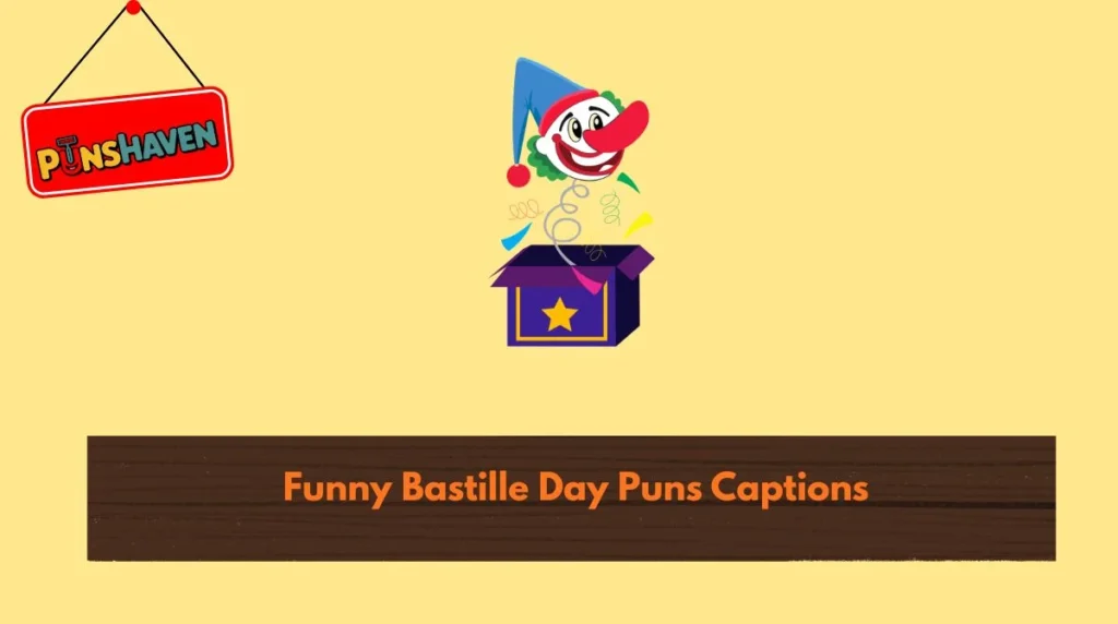 Funny Bastille Day Puns Captions