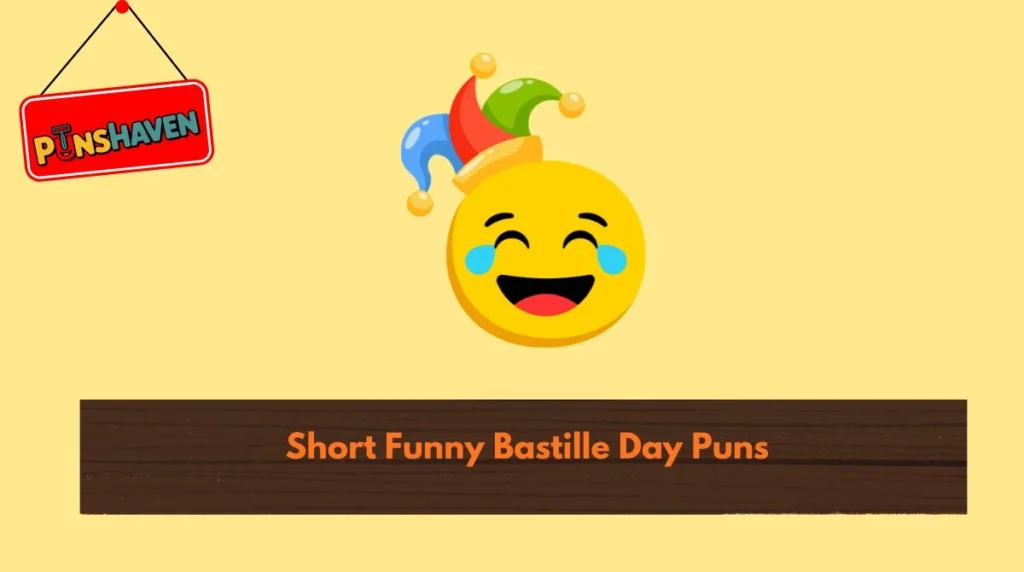 Short Funny Bastille Day Puns