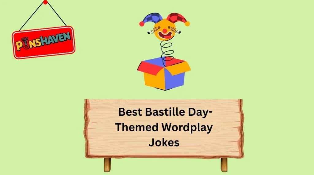 Best Bastille Day-Themed Wordplay Jokes