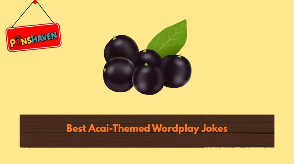 Best Acai-Themed Wordplay Jokes