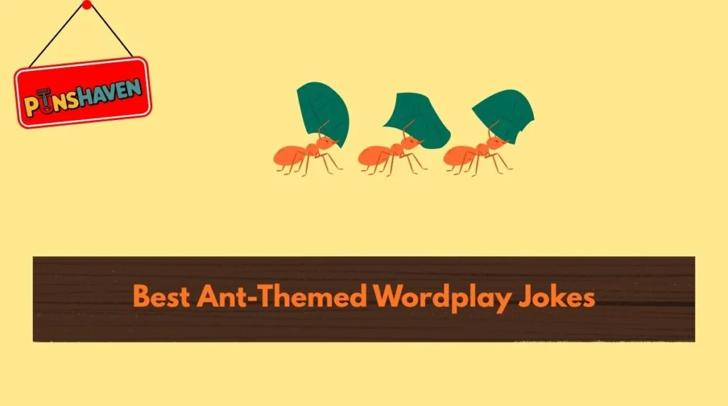 Best Ant-Themed Wordplay Jokes