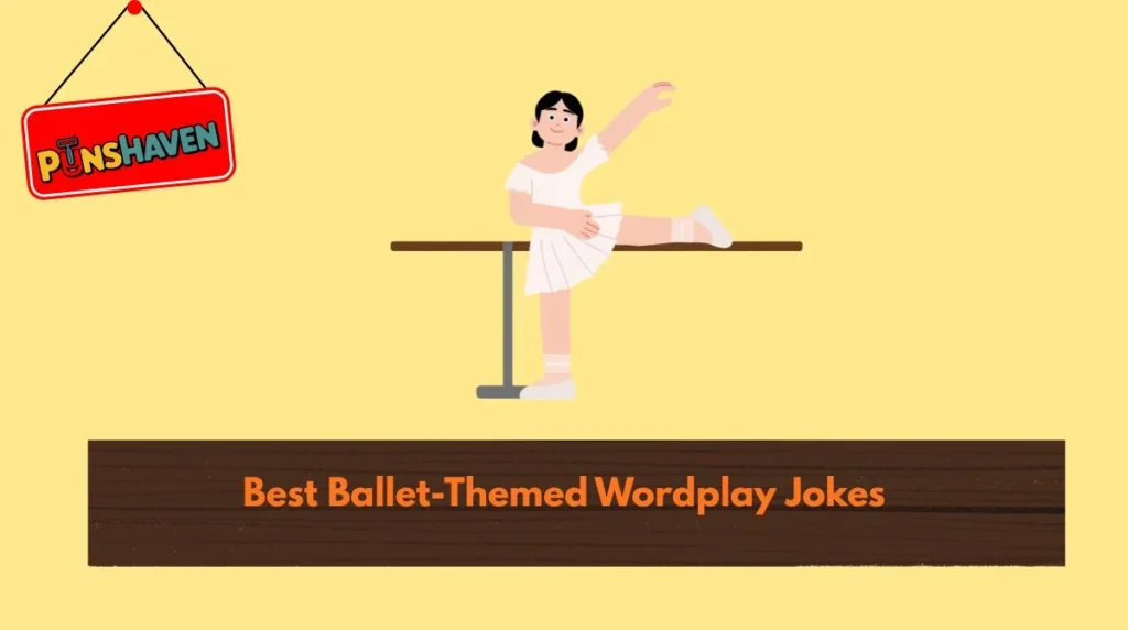 Best Ballet-Themed Wordplay Jokes