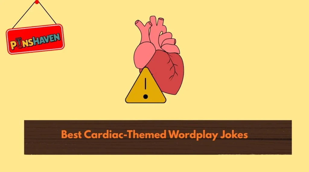 Best Cardiac-Themed Wordplay Jokes