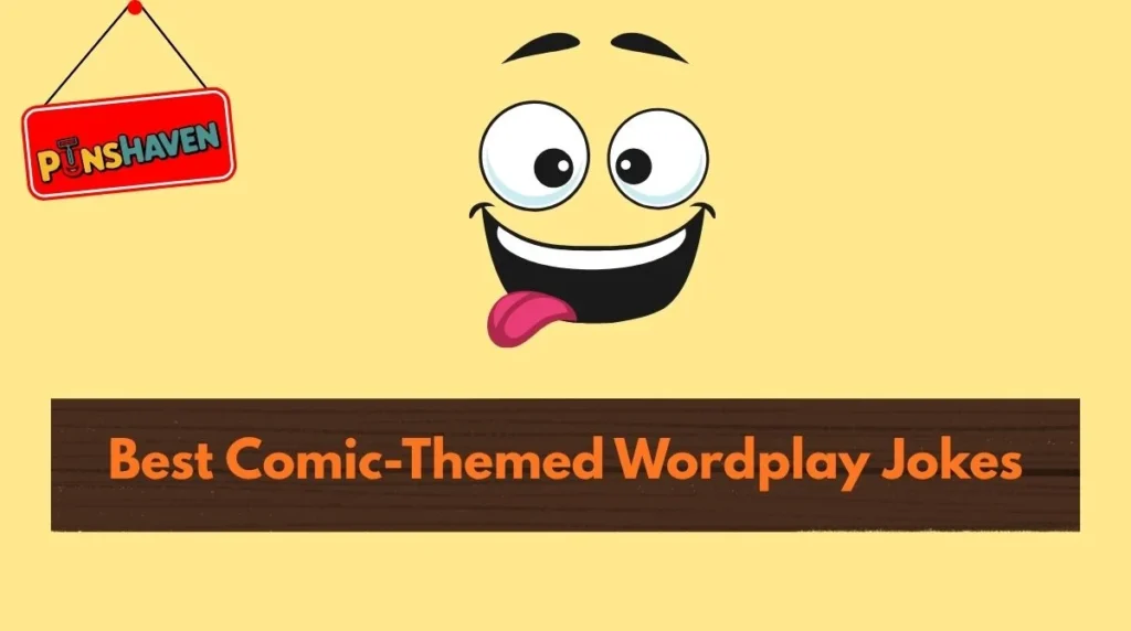 Best Comic-Themed Wordplay Jokes