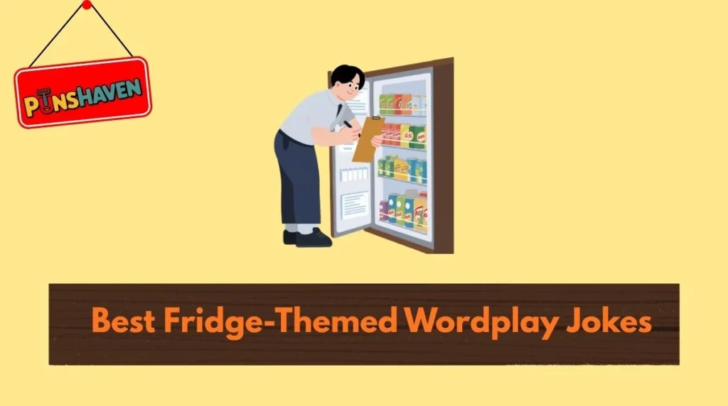 Best Fridge-Themed Wordplay Jokes
