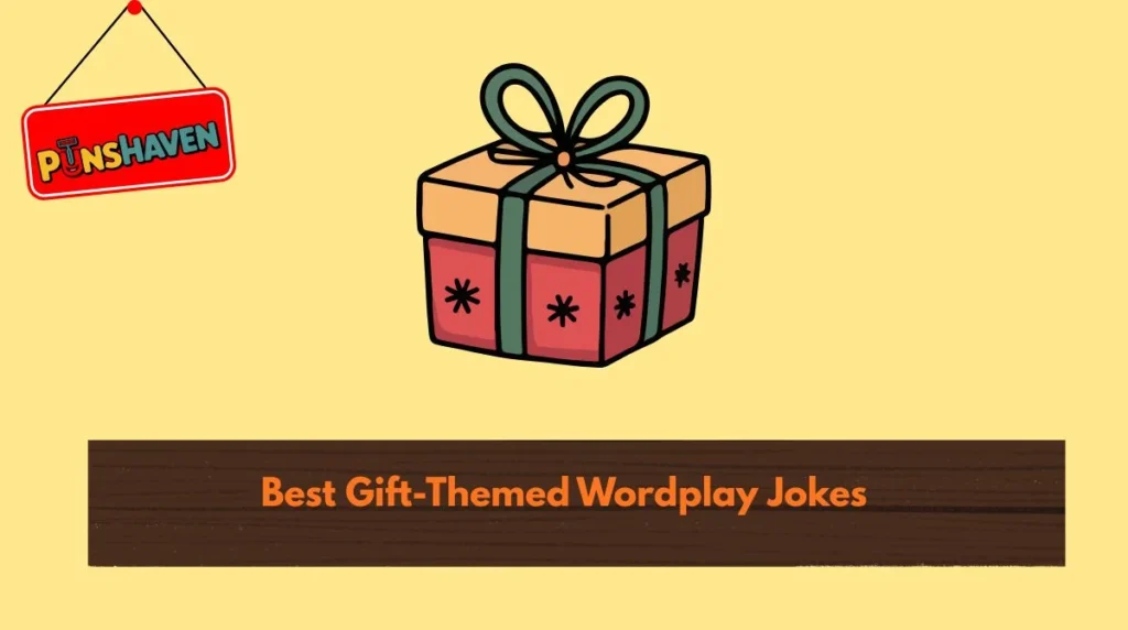 Best Gift-Themed Wordplay Jokes