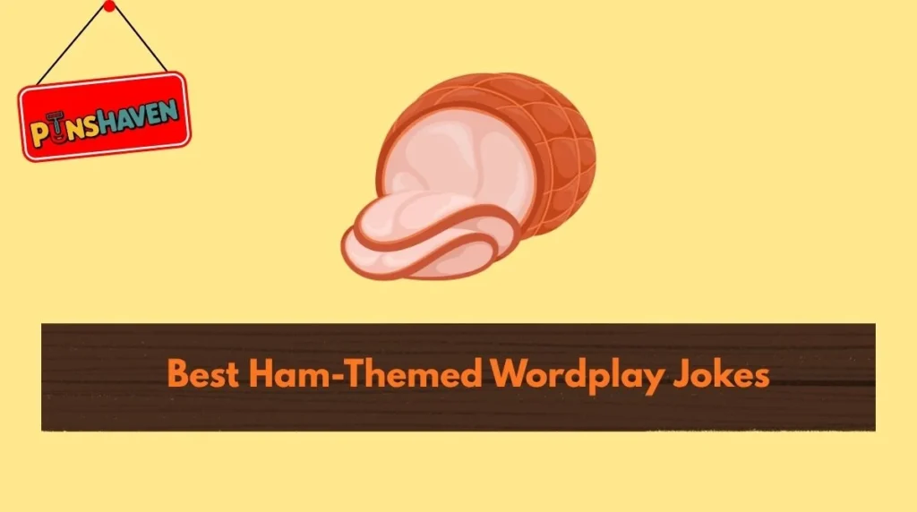 Best Ham-Themed Wordplay Jokes