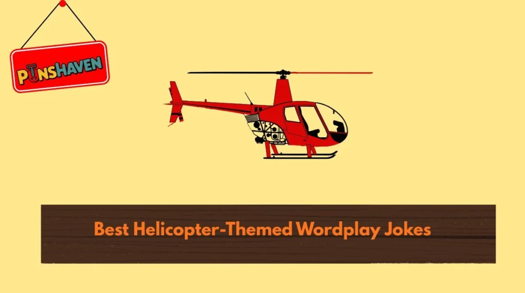 Best Helicopter-Themed Wordplay Jokes