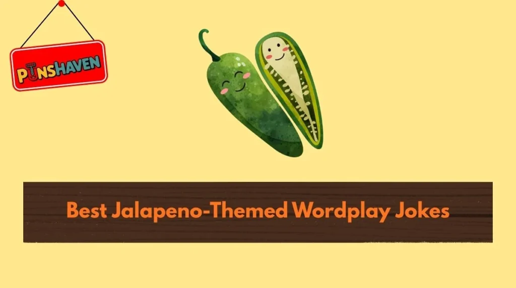 Best Jalapeno-Themed Wordplay Jokes