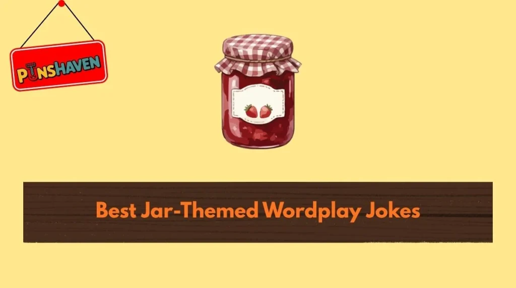 Best Jar-Themed Wordplay Jokes