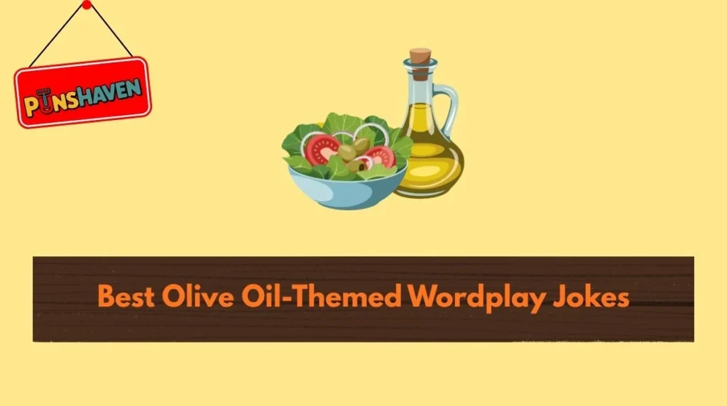 Best Olive Oil-Themed Wordplay Jokes
