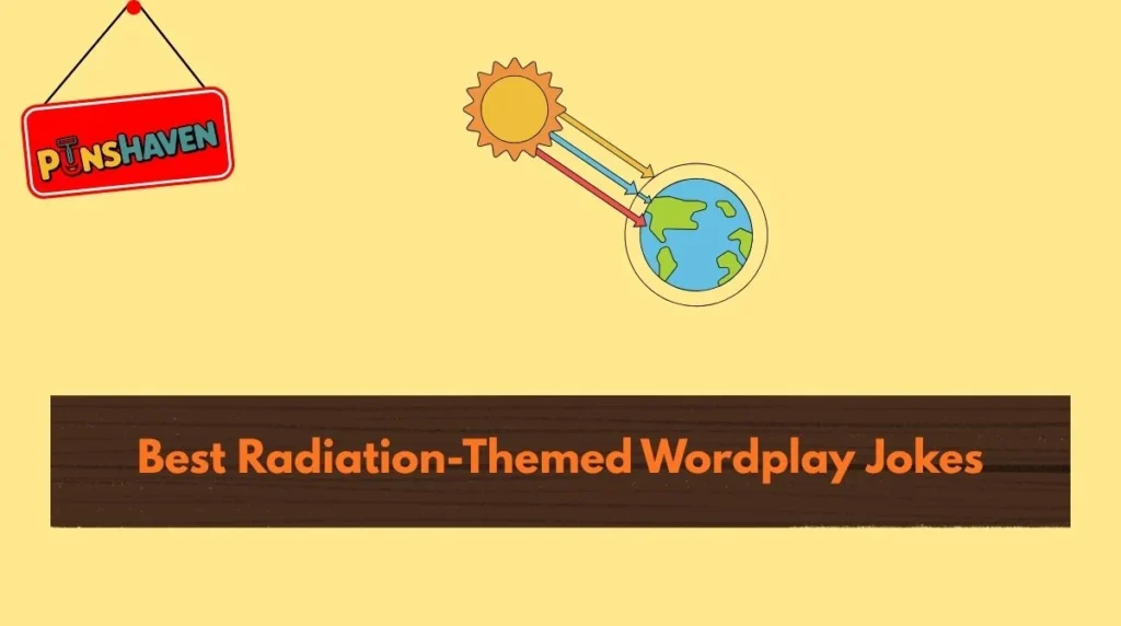Best Radiation-Themed Wordplay Jokes