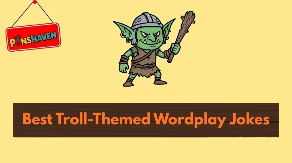 Best Troll-Themed Wordplay Jokes