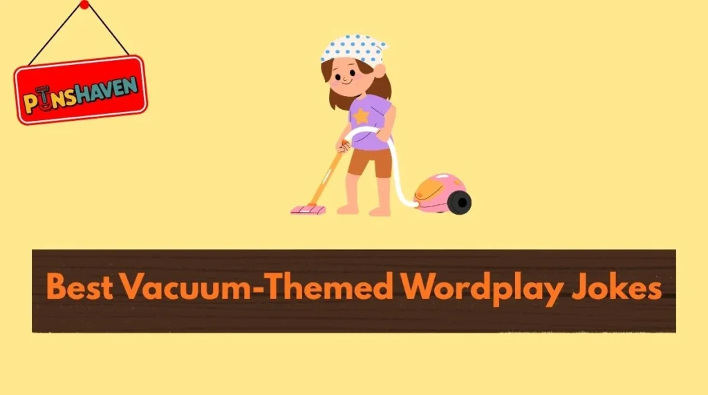 Best Vacuum-Themed Wordplay Jokes
